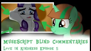 MuseScript Blind Commentaries: Love in Kindness Episode 5