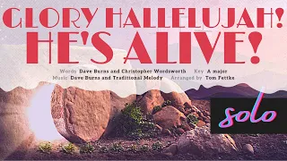 Glory Hallelujah! He's Alive! | SATB Choir | Solo part {D. Burns / C. Wordsworth / T. Fettke}