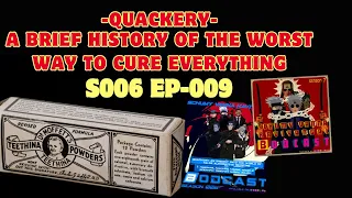 Quackery- A brief history of the worst way to cure everything | S006 E009