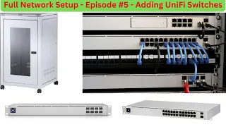 Full UniFi Network Setup - Episode #5 - Adding UniFi Switches