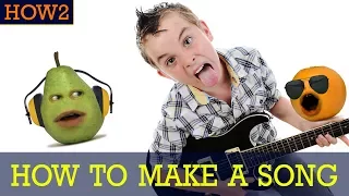 HOW2: How to Make a Song!