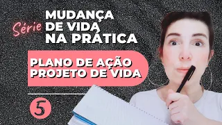 🔴 #5 PLANO DE AÇÃO PROJETO DE VIDA | MUDANÇA DE VIDA NA PRÁTICA Adriana Sonenberg