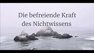 # 85 Die befreiende Kraft des Nichtwissens Ein Kurs in Wundern EKiW (2020)