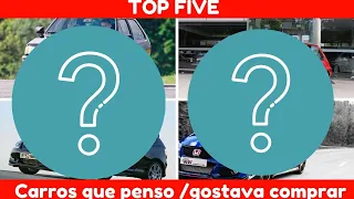 Top 5 - Carros que gostava/penso um dia de comprar