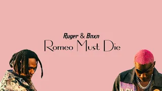 Ruger & Bnxn - Romeo Must Die (Lyric Video)