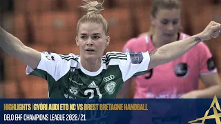 HIGHLIGHTS | Györi Audi ETO KC vs Brest Bretagne Handball  | DELO EHF Champions League 2020/21