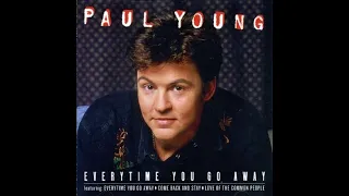 Everytime You Go Away  (1985)   - Paul Young