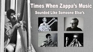 Times When Zappa's Music Sounded Like Someone Else's