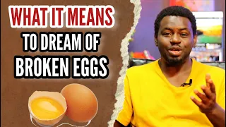 What It Means to Dream Of Broken Eggs