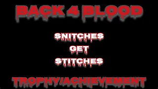 Back 4 Blood - Snitches get Stitches achievement/trophy