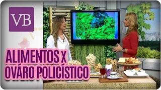 Alimentação x Ovário Policístico  - Você Bonita (21/04/16)