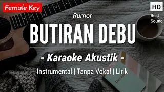 Butiran Debu (Karaoke Akustik) - Rumor (Terry Version | Female Key)