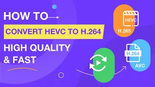 How to Convert HEVC/H.265 to H.264 Easily | FAST & HIGH QUALITY