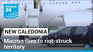 France's Macron flies to riot-struck territory of New Caledonia • FRANCE 24 English