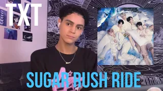 FIRST LISTEN - TXT (투모로우바이투게더) 'Sugar Rush Ride'Official MV REACTION