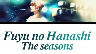 [LYRICS] Fuyu no hanashi Given The seasons Romaji l English Lyrics EP 9 OST