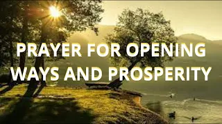 WORDS OF BLESSING TO OPEN WAYS AND PROSPERITY - A MOMENT OF PRAYER.