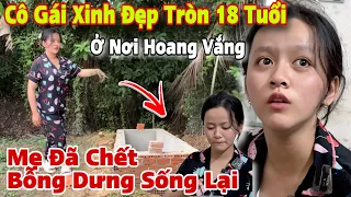 Mỹ Nhân Cực Xinh Đẹp Tròn 18 Tuổi Xây Mộ Cho Mẹ Đã Ch.ết Bỗng Dưng Sống Lại