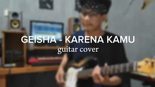 Geisha - Karena Kamu (Guitar Cover)