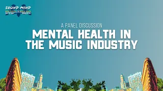 Mental Health in the Music Industry | 2024 Sound Mind Festival