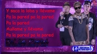 Pa' La Pared - Cosculluela Ft Jowell y Randy (Con Letra)