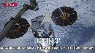 NASA/Northrop-Grumman - Release of Cygnus "SS Katherine Johnson" ISS - June 29, 2021