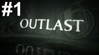 Outlast Gameplay Walkthrough Part 1 No Commentary