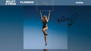 Miley Cyrus - Flowers (432Hz)