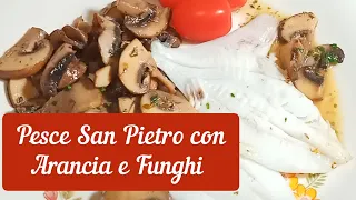 Pesce San Pietro con Arancia e Funghi