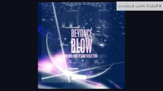 Beyoncé - Blow - The Mrs. Carter Show Version [Info In Description]