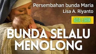 [Lagu Katolik] Bunda Selalu Menolong - Lisa A. Riyanto (Lirik)