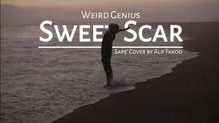 Weird Genius - Sweet Scar (Sape' Cover by Alif Fakod)