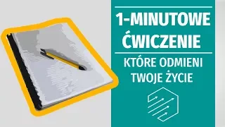 1-minutowe ćwiczenie, które odmieni Twoje życie