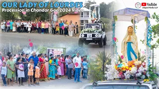 OUR LADY OF LOURDES Procession Chandor Goa “I am the Lady of Lourdes, the Immaculate Conception.”