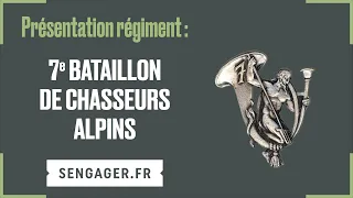 Présentation du 7ème Bataillon de Chasseurs Alpins