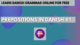Learn Danish Grammar Online for Free | Prepositions in Danish #1