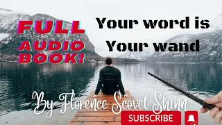 Your word is Your wand by Florence Scovel Shinn (FULL AUDIO BOOK)