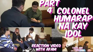 PART 4 | Colonel pumunta na kay Idol / Reaction Video with AFAM