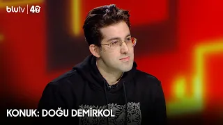 40 | Konuk: Doğu Demirkol