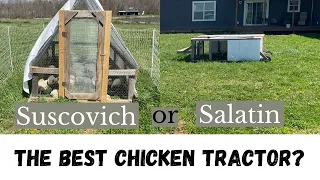 Which Chicken Tractor works best on our Homestead? John Suscovich or Joel Salatin?