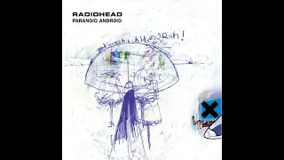 Paranoid Android - Radiohead