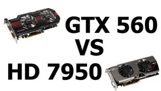 GeForce GTX 560 vs Radeon HD 7950 Benchmark Comparison Tests