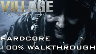 Resident Evil 8  Village  100% Walkthrough  Hardcore  Full Game