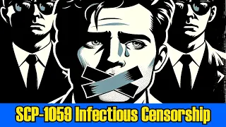 SCP-1059 Infectious Censorship: Memetic Agent Causes Mass Censorship in The SCP Foundation