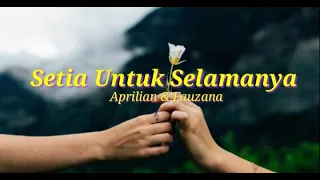 Aprilian & Fauzana-Setia untuk selamanya (lirik)