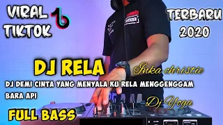 DJ RELA (INKA CHRISTIE) REMIX DEMI CINTA YANG MENYALA KU RELA VIRAL TIKTOK 2020 FULL BASS