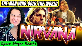 Nirvana - The Man Who Sold The World | Opera Singer Reacts