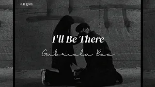 I'll Be There - Gabriela Bee (cover) (Lyrics & Vietsub)