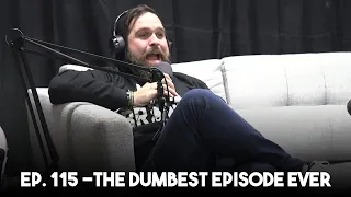 The Dumbest Episode Ever | Ep. 115 - Heartland Radio 2.0