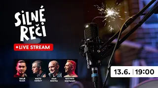 SILNÉ REČI Livestream 13. 6. 2023!